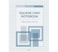 Square Grid Notebook for Sketching, Notes & Creative Work: 0.25 Inch Grid · 8.5 x 11 in · 120 Blank Pages