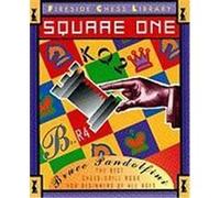 Square One, Fireside Chess Library Bruce Pandolfini (Auteur)