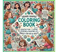 "Square-Shaped Coloring Book: Creative Fun with Girls Studying, Singing, and Enjoying Life - Perfect for Kids & Adults": "Relax and Unwind with ... - Ideal for Stress Relief, Creativity "