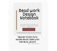 Square Stitch with Round Beads: 100 Pages Seed Bead Graph Paper for Big Beadwork Designs: The Second Edition of the Square Stitch Pattern Book - ... Bead Patterns and Handmade Jewelry Projects
