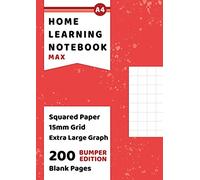 Squared Paper 15mm Extra Large Graph Notebook Max: Bumper Edition 200 Blank Grid Pages with 15mm (1.5cm) Extra Large Squares For Children Learning