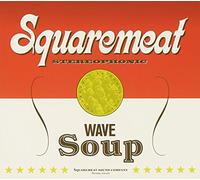 Squaremeat - Wave Soup [Import]