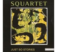 Squartet - Just So Stories
