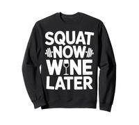 Squat Now Wine Later Entraînement Amusant Sweatshirt