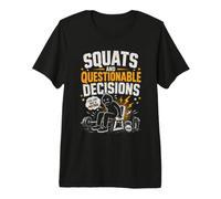 Squats et Decisions Douteuses Fitness T-Shirt Haut de Gamme