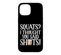 Squats, Je croyais Que tu avais Dit Shots Personal Trainer Coque pour iPhone 15