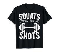 Squats Je pensais Que tu avais Dit Shots Bodybuilder Fitness Workout T-Shirt Graphique avec Valeur