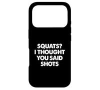 Squats, Je pensais Que tu avais Dit Shots Coque pour iPhone 17 Pro