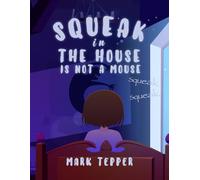 Squeak In The House Is Not A Mouse