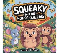 Squeaky and the Not-So-Quiet Day