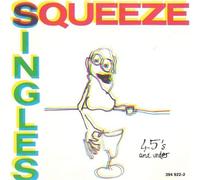 Squeeze – Singles 45's and Under