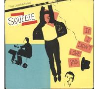 SQUEEZE - if i didn't love you / another nail in my heart 45 rpm single