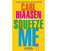 Squeeze Me: The ultimate crime fiction satire for the post-Trump era
