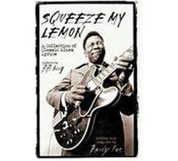 Squeeze My Lemon: A Collection of Classic Blues Lyrics Poe, Randy (Auteur)