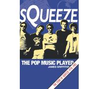 Squeeze - The Pop Music Played: The Story of Squeeze 1978-1982