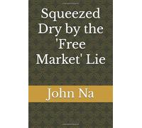 Squeezed Dry by the 'Free Market' Lie: How Artificial Scarcity and Regulatory Capture are Crippling the American Economy