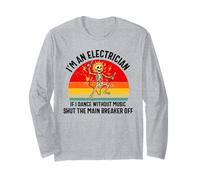 Squelette Amusant « I'm an Electrician If I Dance Without Music » Manche Longue