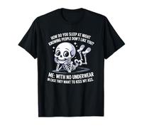 Squelette Comment Dormir la Nuit en sachant Que Les Gens n'aiment Pas T-Shirt