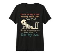 Squelette Comment Dormir la Nuit en sachant Que Les Gens n'aiment Pas T-Shirt Haut de Gamme