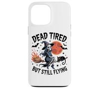 Squelette de sorcière Dead Tired But Still Flying Coque pour iPhone 13 Pro Max