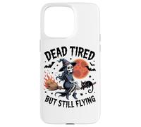 Squelette de sorcière Dead Tired But Still Flying Coque pour iPhone 15 Pro Max