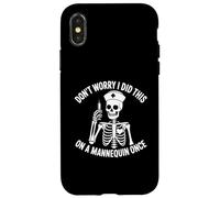 Squelette « Don't Worry I Did This on A Mannequin Once Nurse » Coque pour iPhone X/XS