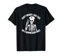 Squelette « Don't Worry I Did This on A Mannequin Once Nurse » T-Shirt