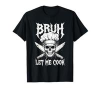 Squelette drôle Chef Bruh Let Me Cook Meme Culinary Humour Art T-Shirt