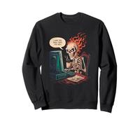 Squelette drôle Citation ironique I Hope This Email Finds You Well Sweatshirt
