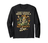 Squelette drôle de tequila - I Don't Usually Drink But When I Do Manche Longue