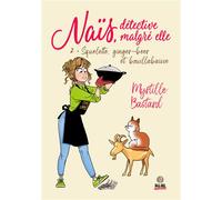 Squelette, ginger-beer et bouillabaisse Naïs, détective malgré elle - T02 - Myrtille Bastard - Alter Real - broché - Roman