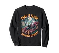 Squelette Humoristique « Take it Slow You Have Eternity » Sweatshirt
