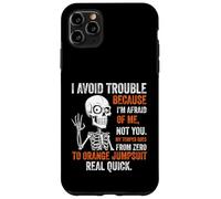 Squelette I Avoid Trouble Because I'm Afraid of Me Funny Coque pour iPhone 11 Pro Max
