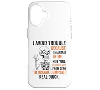 Squelette I Avoid Trouble Because I'm Afraid of Me Funny Coque pour iPhone 16