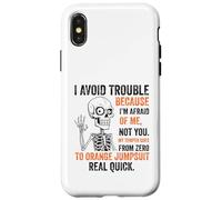 Squelette I Avoid Trouble Because I'm Afraid of Me Funny Coque pour iPhone X/XS