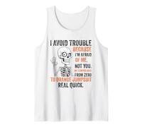 Squelette I Avoid Trouble Because I'm Afraid of Me Funny Débardeur