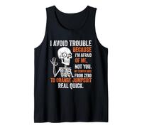 Squelette I Avoid Trouble Because I'm Afraid of Me Funny Débardeur