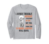 Squelette I Avoid Trouble Because I'm Afraid of Me Funny Manche Longue