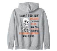 Squelette I Avoid Trouble Because I'm Afraid of Me Funny Sweat à Capuche