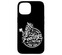Squelette If I Had Feelings They'd Be for You Coque pour iPhone 15