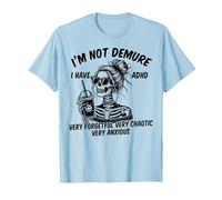 Squelette Messy Bun I'm Not Demure I Have ADHD Very Forgetful T-Shirt, Homme, Bleu Céleste, M