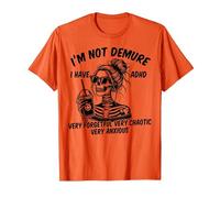 Squelette Messy Bun I'm Not Demure I Have ADHD Very Forgetful T-Shirt, Homme, Orange, XXL