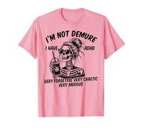 Squelette Messy Bun I'm Not Demure I Have ADHD Very Forgetful T-Shirt, Homme, Rose, XXL