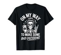 Squelette on My Way to Make Some Bad Decisions T-Shirt
