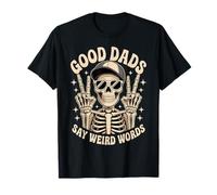 Squelette Papa Good Dads Say Weird Words Funny Father's Day T-Shirt