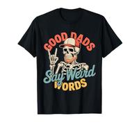 Squelette Papa Good Dads Say Weird Words Funny Fathers Day T-Shirt
