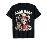Squelette Papa Good Dads Say Weird Words Funny Fathers Day T-Shirt