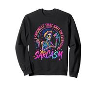 Squelette Sarcastique I Sprinkle That on Everything Sweatshirt