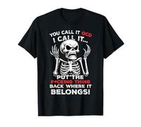 Squelette You Call It OCD I Call It Put The Fcking Thing Back T-Shirt