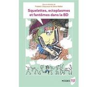 Squelettes, ectoplasmes et fantômes dans la BD Frédéric Chauvaud (Auteur), Denis Mellier (Auteur)